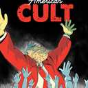 American Cult: A Graphic History of Religious Cults in America from the Colonial Era to Today