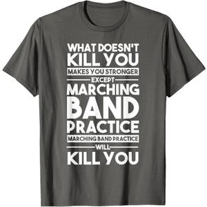 What Doesn't Kill You Makes U Stronger Except Marching Band T-Shirt Small