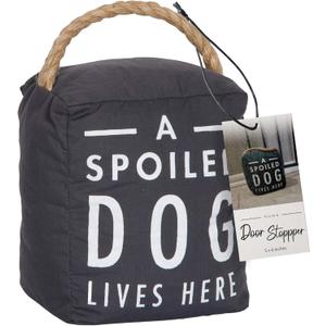 Pavilion "A Spoiled Dog Lives Here" Canvas Door Stopper - Weighted Fabric Decorative Doorstop with Handle, Polyester Sand Bag Soft Door Stoppers for Interior Doors, Black Home Decor, 5 x 4.75 x 6"