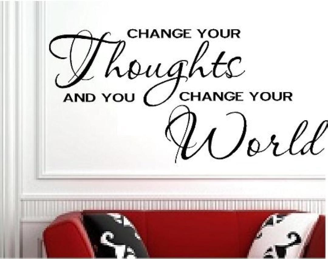 Change Your Thoughts And You Change Your World Wall Art Vinyl Decal Sticker