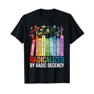 Book Flower Radicalized by Basic Decency Feminist LGBT T-Shirt 6XLT