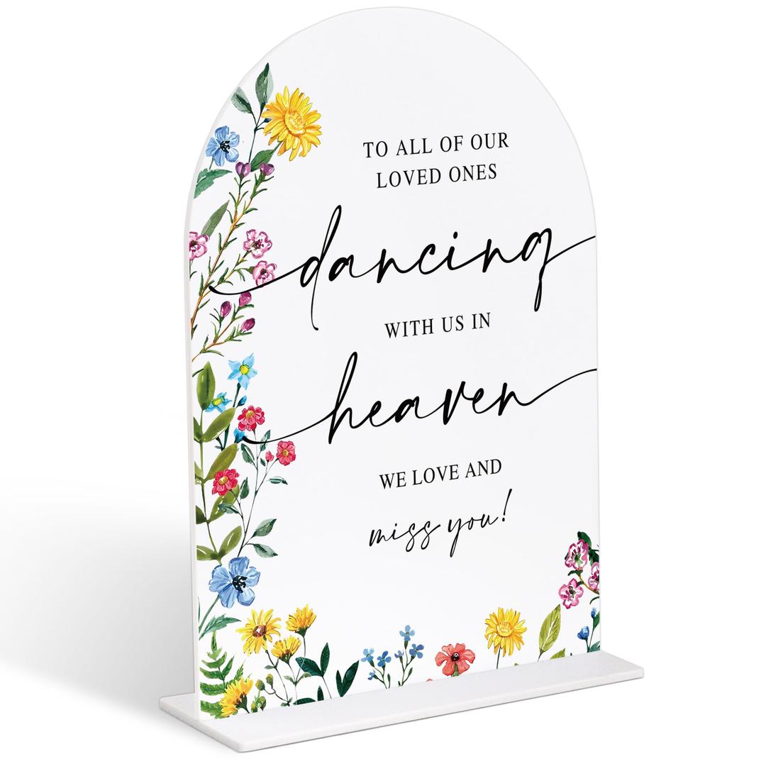 4 x Acrylic Wedding Signs To Our Loved Ones Who Are Dancing With Us In Heaven, 6x8" Floral Themed Arch Acrylic Memorial Table Decor, Love Is In Bloom Decorations for Bridal Shower Engagement Party