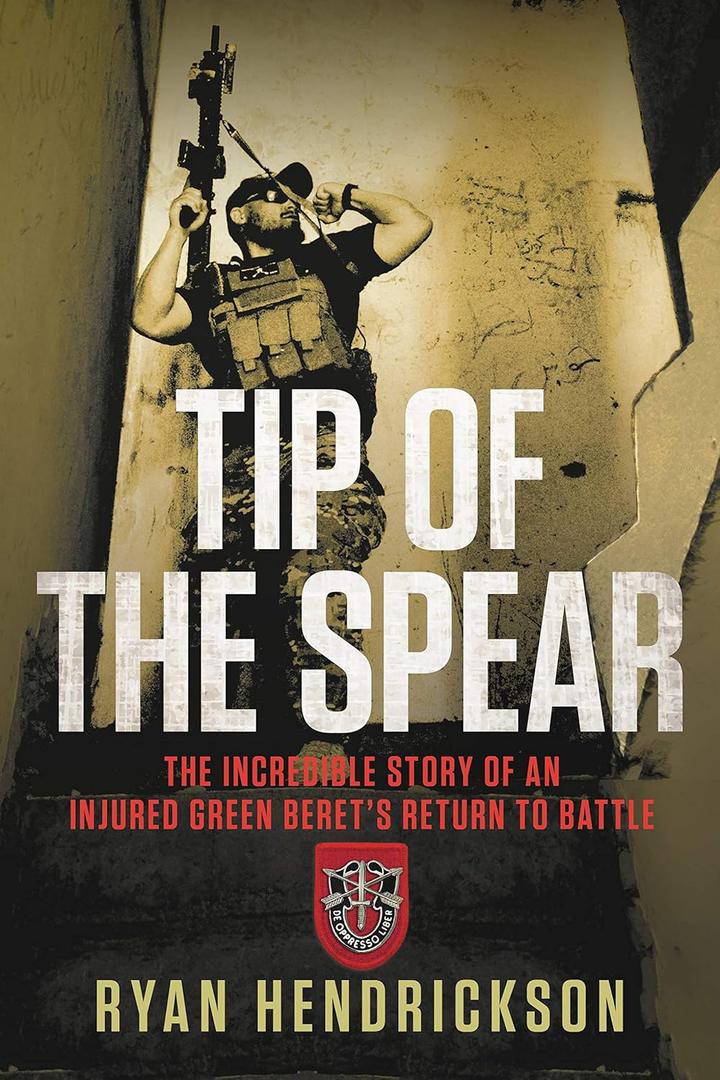 Tip of the Spear: The Incredible Story of an Injured Green Beret's Return to Battle Kindle Edition by Ryan Hendrickson (Author),  Format: Kindle Edition