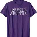 Im Banging Drummer Cool Design Drummer Shirt Gift T-Shirt