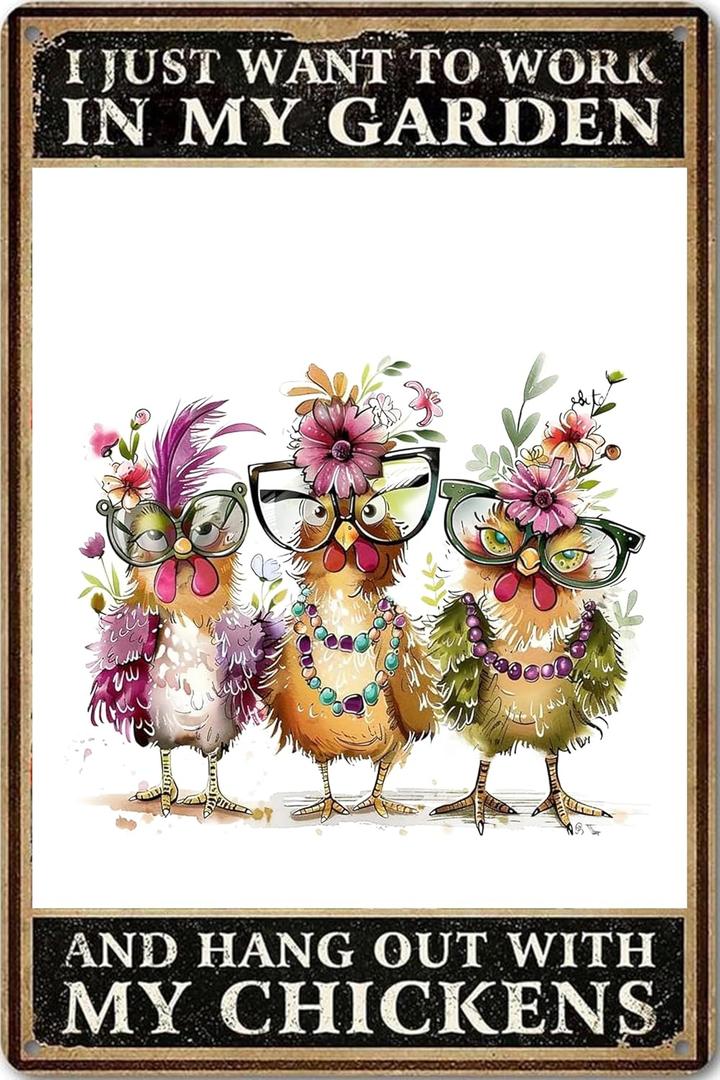 Funny Chicken Signs Chicken Coop Signs I Just Want To Work In My Garden And Hang Out With My Chickens Tin Signs for Home Farmhouse Garden Decor (8 X 12 Inch)
