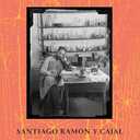 The Brain in Search of Itself: Santiago Ramn y Cajal and the Story of the Neuron