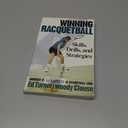 Winning Racquetball: Skills, Drills, and Strategies