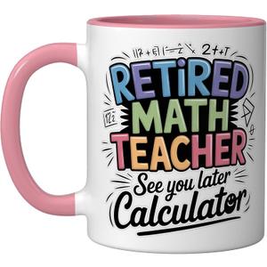 Retired Math Teacher See You Later Calculator Ceramic Mug, Pink/White