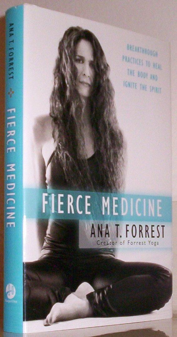 Fierce Medicine: Breakthrough Practices to Heal the Body and Ignite the Spirit Fierce Medicine: Breakthrough Practices to Heal the Body and Ignite the Spirit