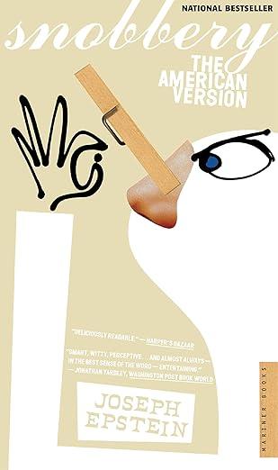 Snobbery: The American Version by Joseph Epstein (Author)