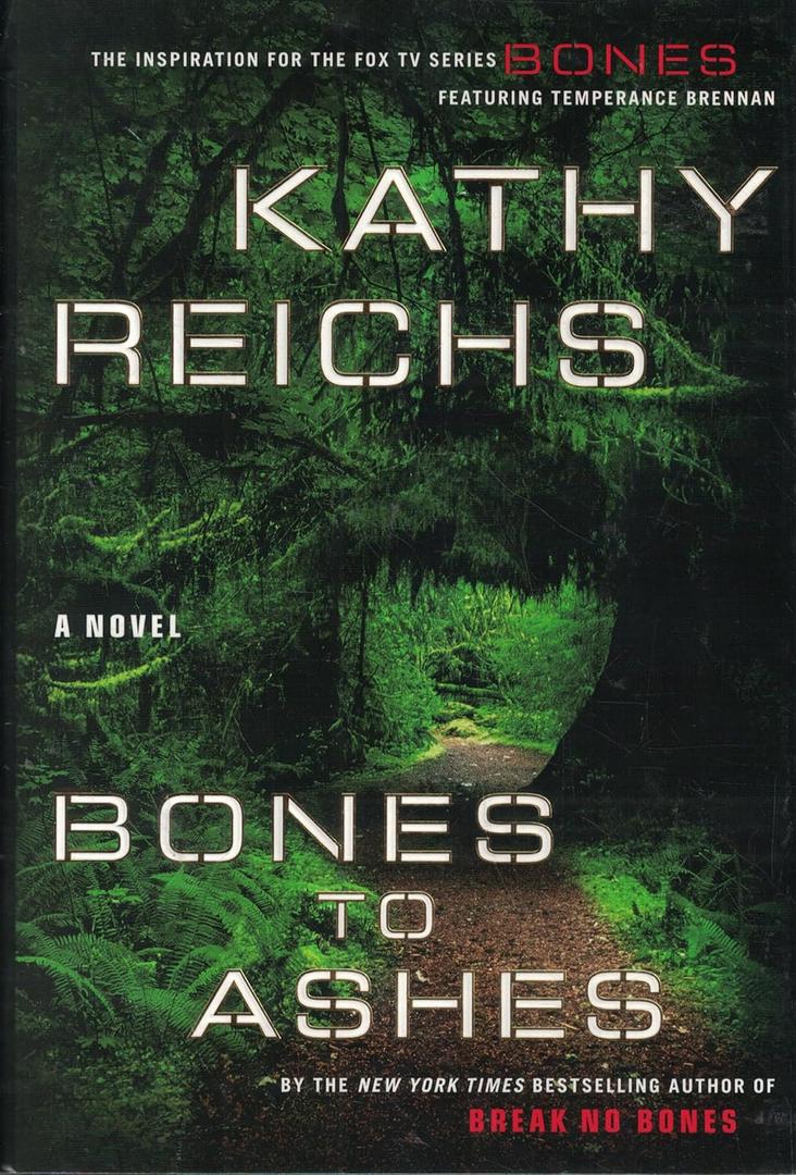 Bones to Ashes: A Novel