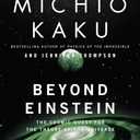 Beyond Einstein: The Cosmic Quest for the Theory of the Universe