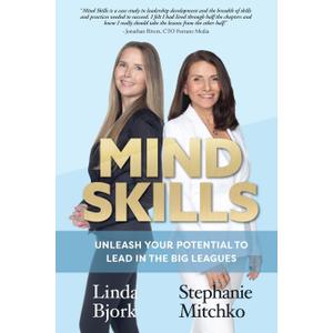 Mind Skills: Unleash Your Potential to Lead in the Big Leagues