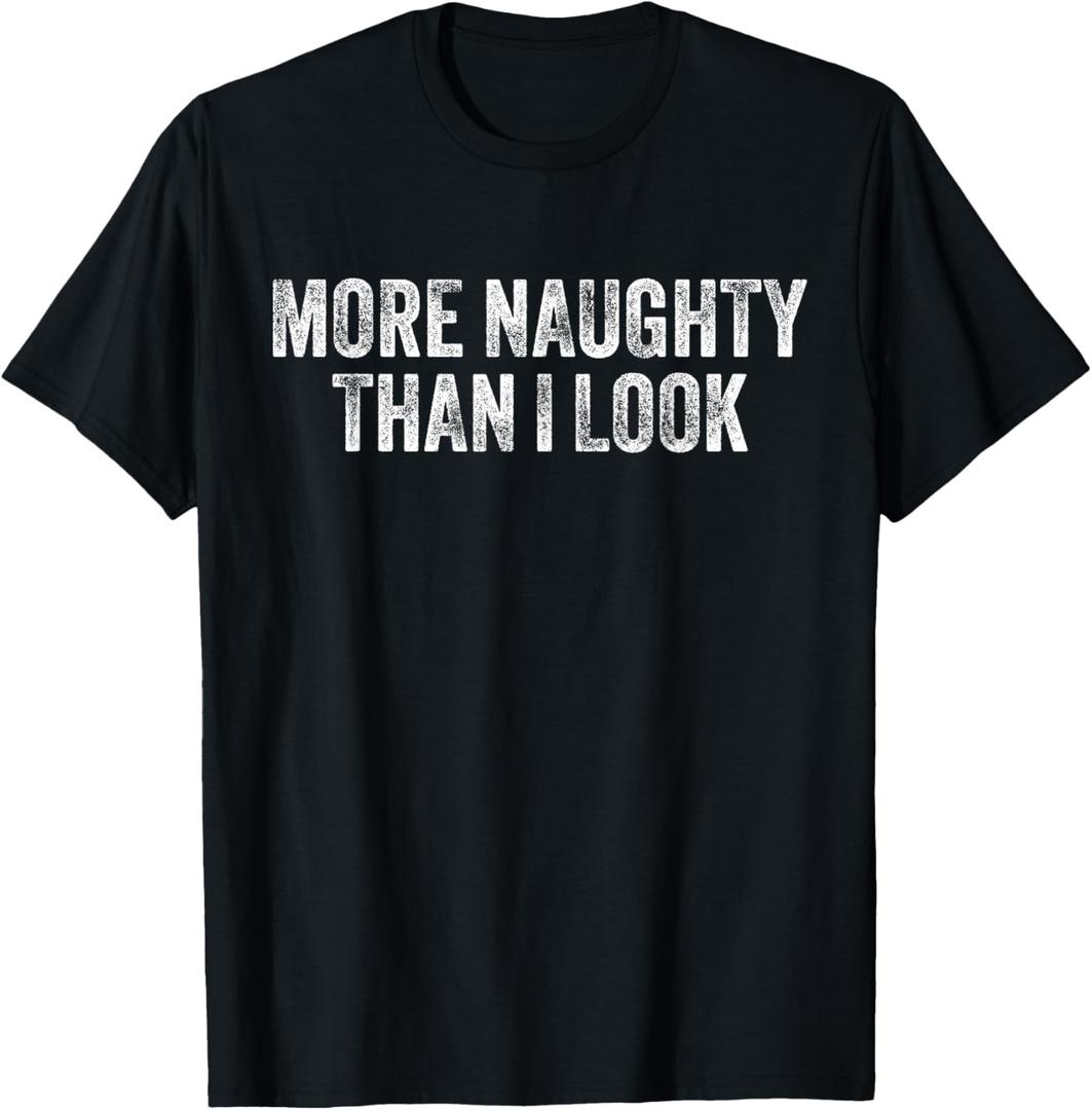 More Naughty Than I Look BDSM Submissive Sexy Kink T-Shirt (Small, Black)