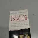 Breaking Cover: My Secret Life in the CIA and What It Taught Me about What's Worth Fighting For
