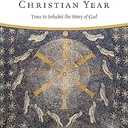 Living the Christian Year: Time to Inhabit the Story of God Paperback