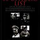 SS Officers List: SS-Standartenfuehrer to SS-Oberstgruppenfuehrer Assignments & Decorations of the Senior SS Officer Corps (Schiffer Military History)