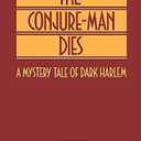 The Conjure-Man Dies: A Mystery Tale of Dark Harlem (Ann Arbor Paperbacks)