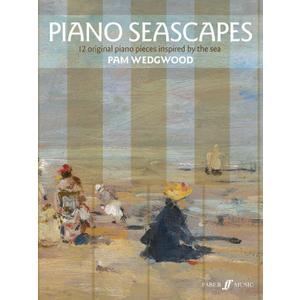 Piano Seascapes: 12 Original Piano Pieces Inspired by the Sea (Faber Edition)