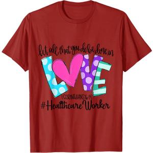 Let All That You Do Be Done In Love Healthcare Worker T-Shirt, Size L