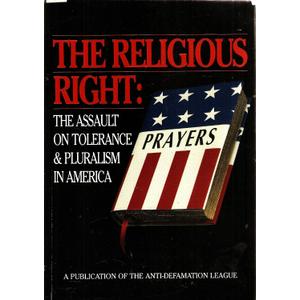 The Anti-Defamation League's The Religious Right - The Assault on Tolerance & Pluralism in America, Paperback