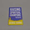 Raising Spiritual Champions: Nurturing Your Child's Heart, Mind and Soul