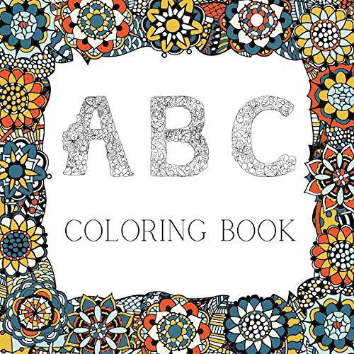 ABC Coloring Book: 28 Floral Theme Alphabet Coloring Pages (Coloring Books For All Ages)