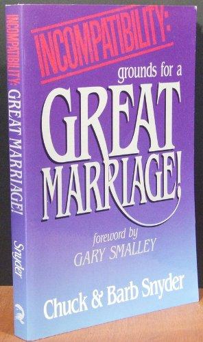 Incompatibility: Grounds for a Great Marriage!