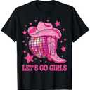 Western Disco Bachelorette Party Cowgirl Let's Go Girls T-Shirt, 6XL