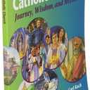 The Catholic Church: Journey, Wisdom, and Mission (Student Text)