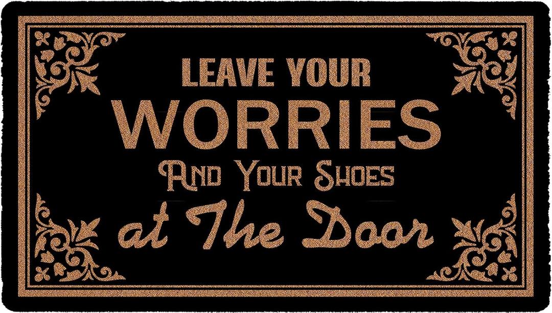 Leave Your Shoes and Worries Doormat 30x17 Inch Funny Welcome Door Mat Personalized Mat Indoor Outdoor Mats for Entryway with Non-Slip PVC Backing Easy Clean Home Dcor Housewarming Gift