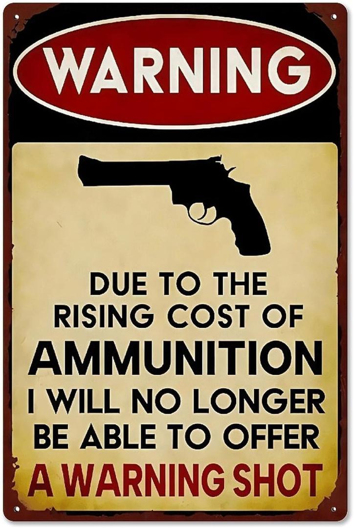 Warningsign Declares No Warning Shots Due to Costs Rustic Aluminum Wall Art & Metal Tin Sign - 8x12in Vintage Indoor Outdoor Decor for Home, Office, Cafe, Yard & Garden