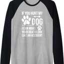 If You Hurt My Dog I Can Make Your Death Look Like Accident Raglan Baseball Tee (Small, Black/Athletic Heather)