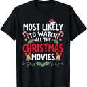 Most Likely To Watch All The Christmas Movies - Xmas Pajamas T-Shirt