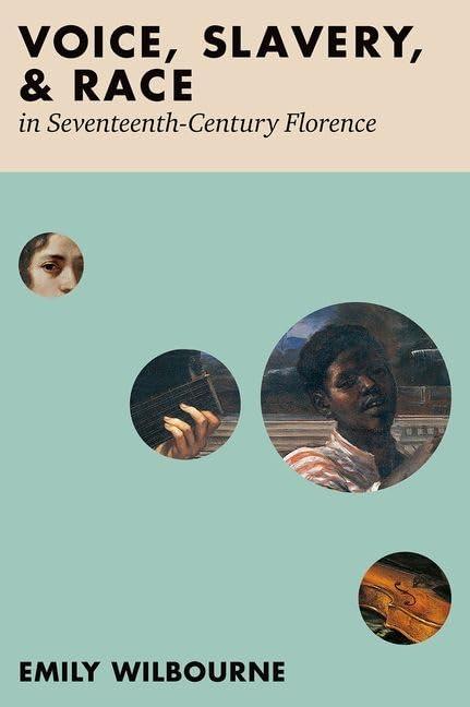 Voice, Slavery, and Race in SeventeenthCentury Florence
