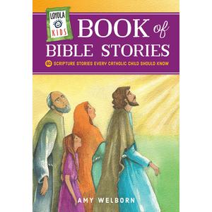 Loyola Kids Book of Bible Stories: 60 Scripture Stories Every Catholic Child Should Know (The Loyola Kids Series)