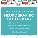 Your Step-by-Step Neurographic Art Therapy: 50 Pages of Shape Outlines Which Provide the Foundation for Unique Neuro Art Creations