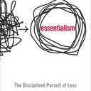 Essentialism: The Disciplined Pursuit of Less