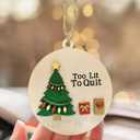 Funny Christmas Ornament 2025  Too Lit to Quit Tree Decoration, 4 Inch Wooden 2-Layer Ornament, Fun Novelty Xmas Ornament Gift for Friends, Office (Cute)