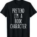 Pretend I'm Book Character Costume Halloween Lazy Adult Kids T-Shirt, Size M