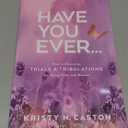 Have You Ever?: How to Overcome Trials & Tribulations for Young Girls and Women Book