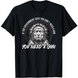 If The Government Says You Don't Need A Gun Shirt T-Shirt. Large