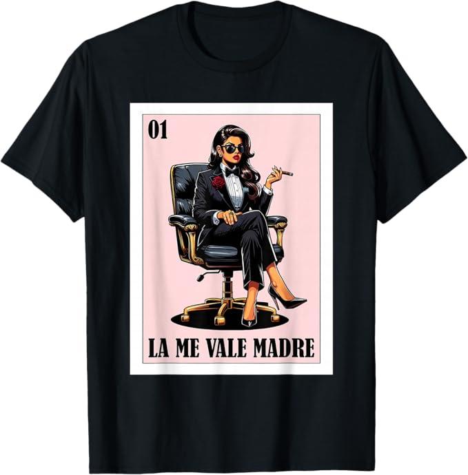 Funny Mexican Chingona Design La Me Vale Madre T Shirt, Size Medium
