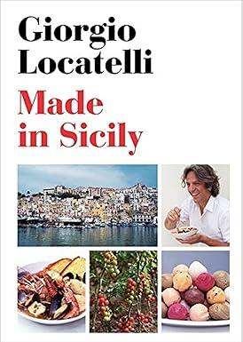 Made in Sicily, by Giorgio Locatelli (Author) Hardcover