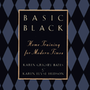 Basic Black: Home Training for Modern Times