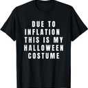 Due to Inflation This is My Halloween Costume T-Shirt