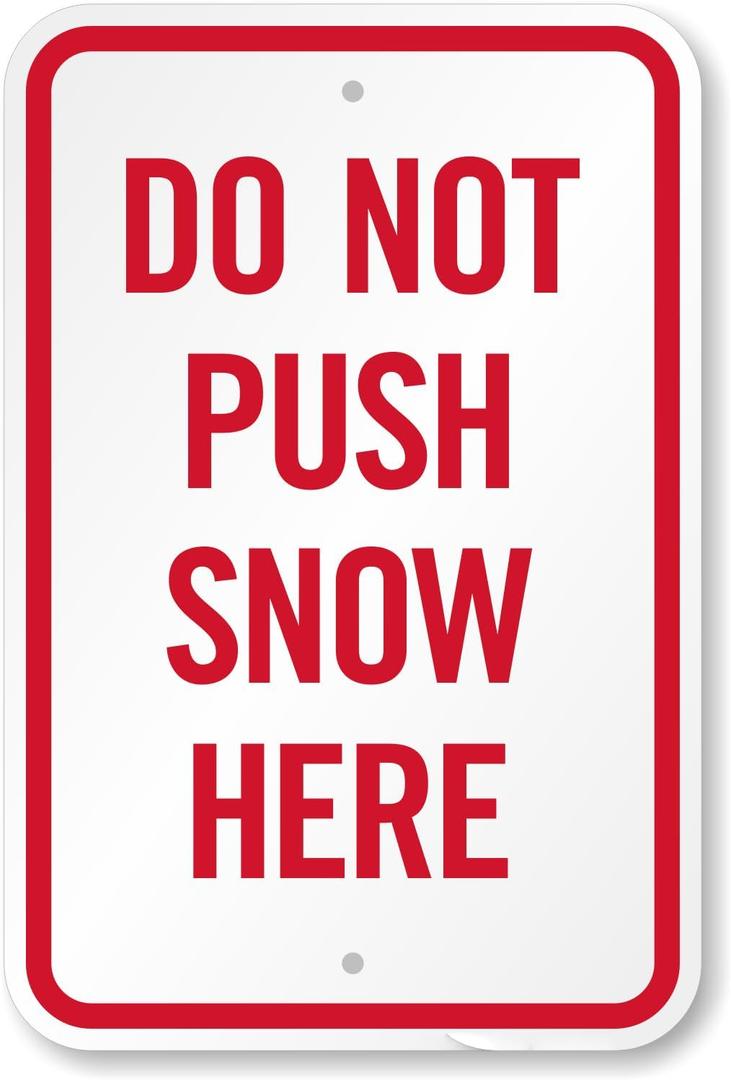 Snow Sign: Do Not Push Snow Here Metal Sign 12 x 16 Inches  Warning for Wall or Fence