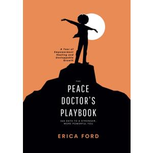 The Peace Doctor's Playbook: 365 Days to a Stronger, More Powerful You