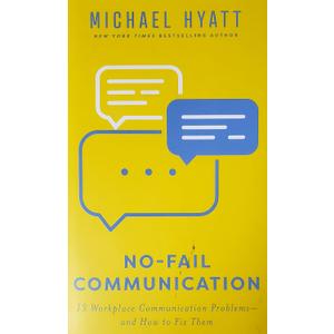 No-Fail Communication: 13 Workplace Communication Problems and How to Fix Them (Book)