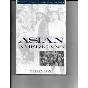 Asian Americans: An Interpretive History (Immigrant Heritage of America Series)